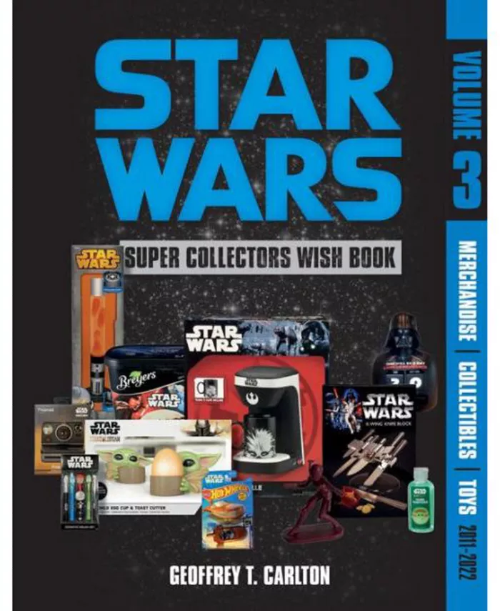 Barnes Noble Star Wars Super Collector's Wish Book， Vol. 3- Merchandise， Collectibles， Toys， 2011-2022 by Geoffrey T. Carlton - Mycitystee