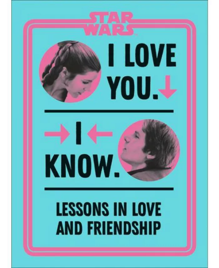 Barnes Noble Star Wars I Love You. I Know.- Lessons in Love and Friendship by Amy Richau - Mycitystee